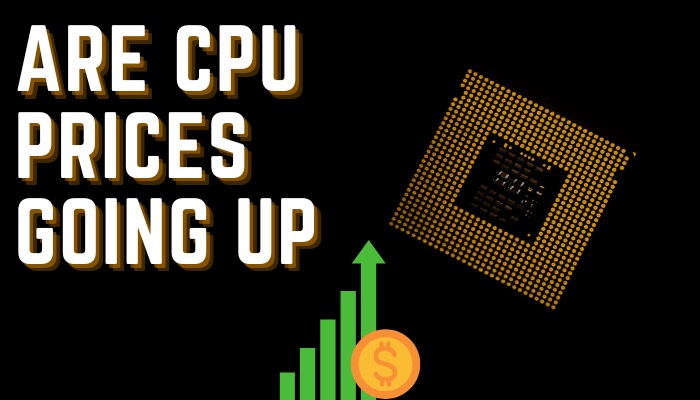 are-cpu-prices-going-up