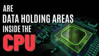 are-data-holding-areas-inside-the-cpu