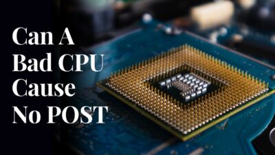 can-a-bad-cpu-cause-no-post