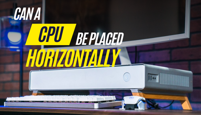 can-a-cpu-be-placed-horizontally