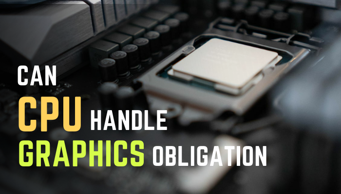 can-cpu-handle-graphics