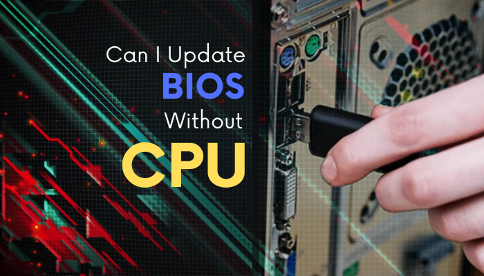 can-i-update-bios-without-cpu