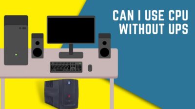 can-i-use-cpu-without-ups