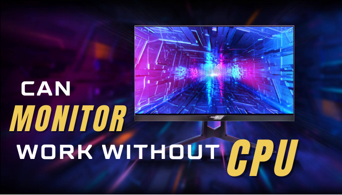 can-monitor-work-without-cpu