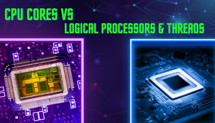 cpu-cores-vs-logical-processors-and-thread