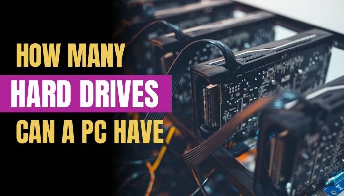 how-many-hard-drives-can-a-pc-have