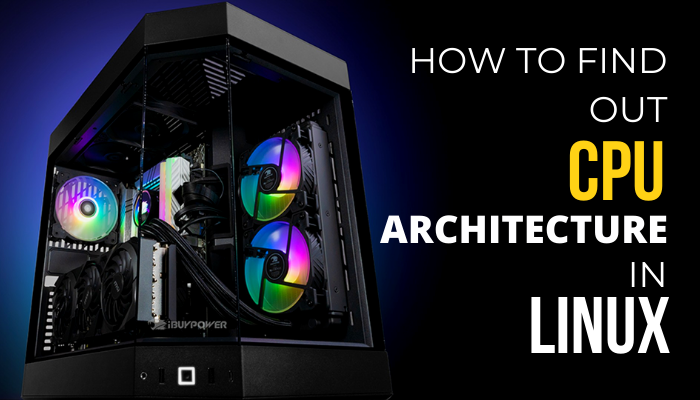 how-to-find-out-cpu-architecture-in-linux