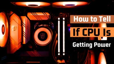 how-to-tell-if-cpu-is-getting-power