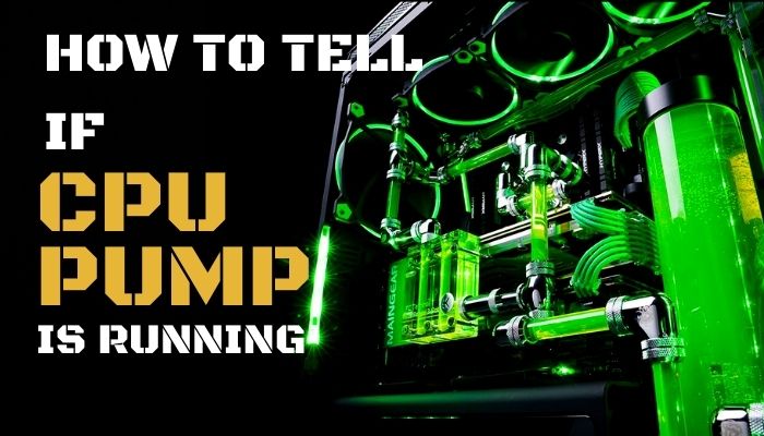 how-to-tell-if-cpu-pump-is-running