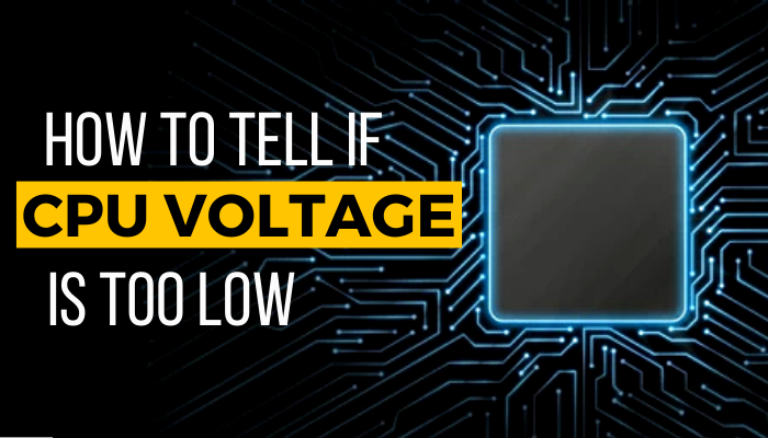how-to-tell-if-cpu-voltage-is-too-low