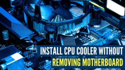 install-cpu-cooler-without-removing-motherboard