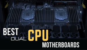 Best Dual CPU Motherboards [Review & Complete Buying Guide]