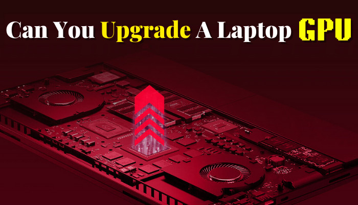 can-you-upgrade-a-laptop-gpu