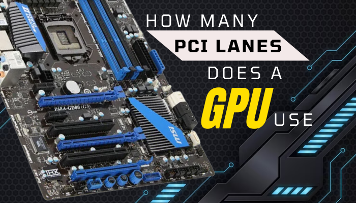 how-many-pci-lanes-does-a-gpu-use