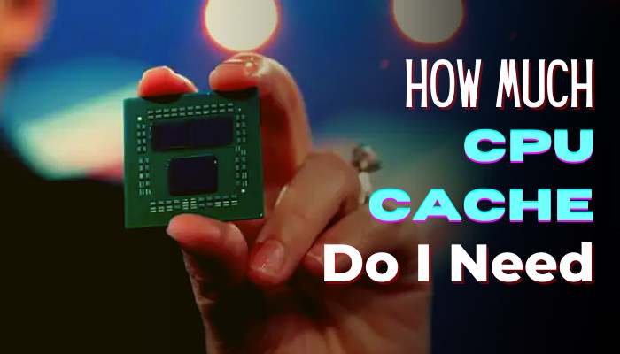 how-much-cpu-cache-do-i-need-d