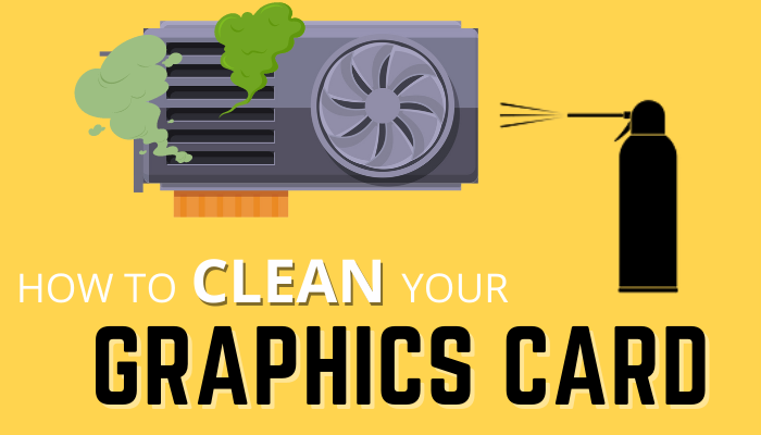 how-to-clean-your-graphics-card