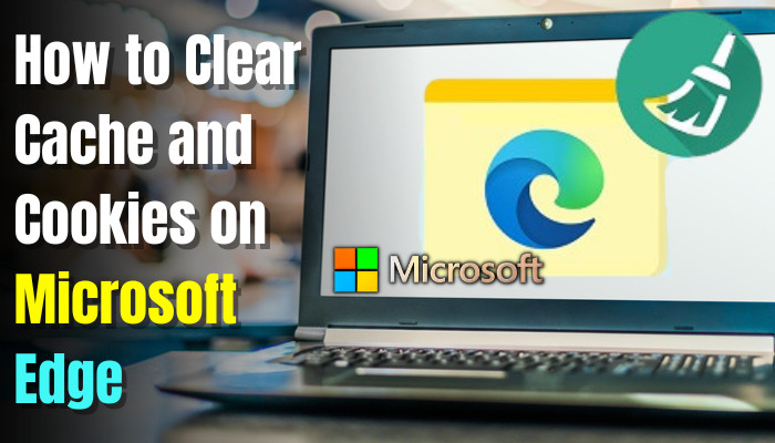 how-to-clear-cache-and-cookies-on-microsoft-edge