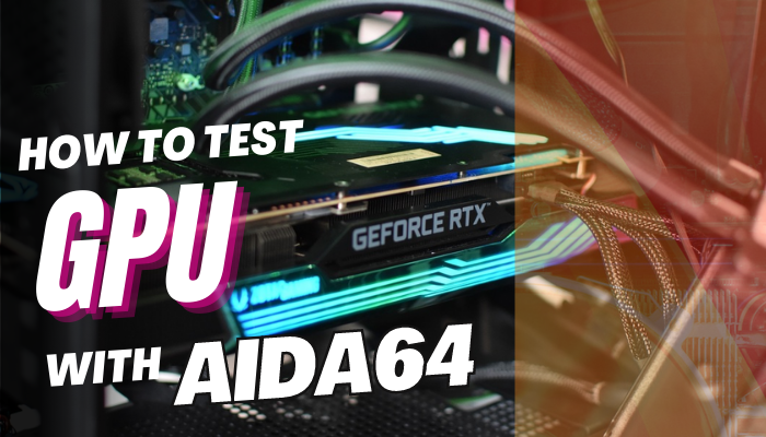 how-to-test-gpu-with-aida64
