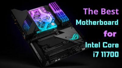 the-best-motherboard-for-intel-core-i7-11700-e