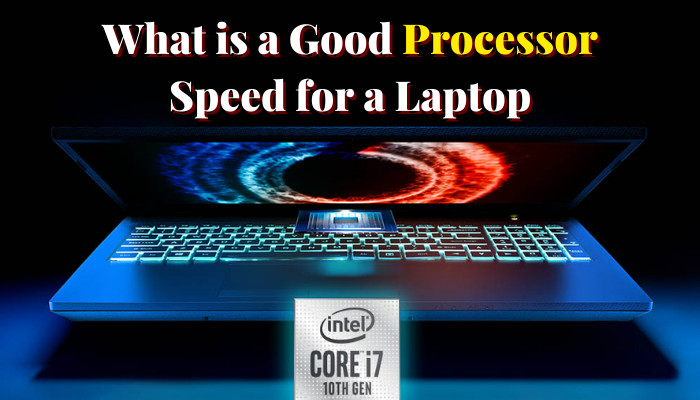 How to choose the Good Processor Speed for a Laptop? — Tech Coner