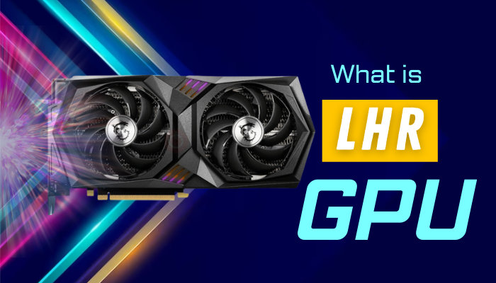 what-is-lhr-gpu