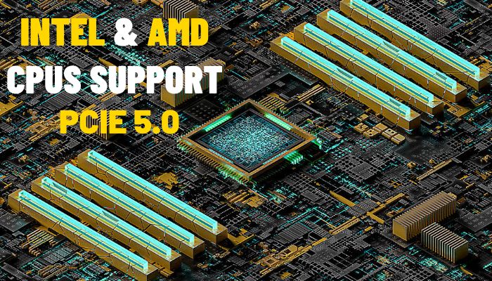 which-intel-and-amd-cpus-support-pcie-5