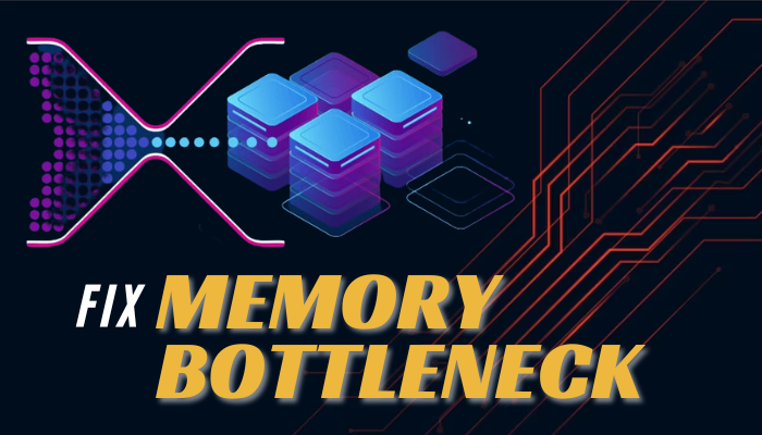 fix-memory-bottleneck