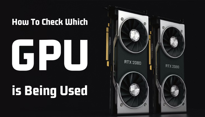 how-to-check-which-gpu-is-being-used