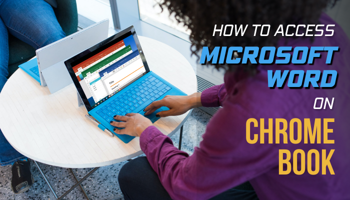 how-to-access-microsoft-word-on-chromebook-2023