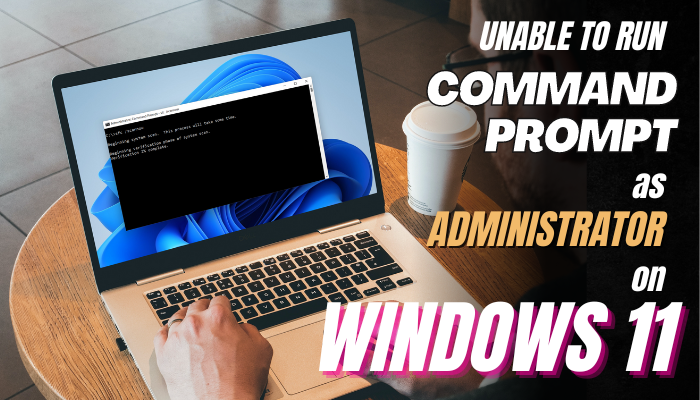 unable to run command prompt as administrator windows 11