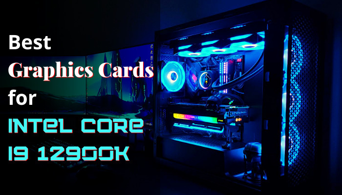 best-graphics-cards-for-intel-core-i9-12900k
