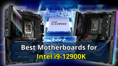 best-motherboards-for-intel-i9-12900k