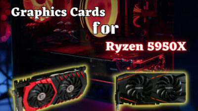 graphics-cards-for-ryzen-5950X