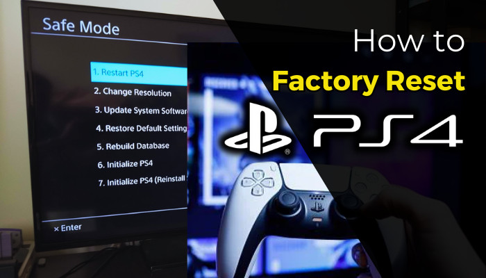 How to Factory Reset PS4 [Step-By-Step Complete Guide 2024]