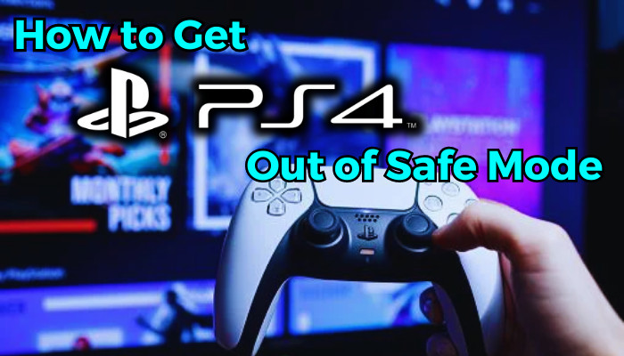 how-to-get-ps4-out-of-safe-mode