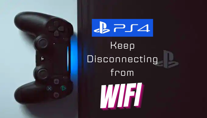 ps4-keeps-disconnecting-from-wifi