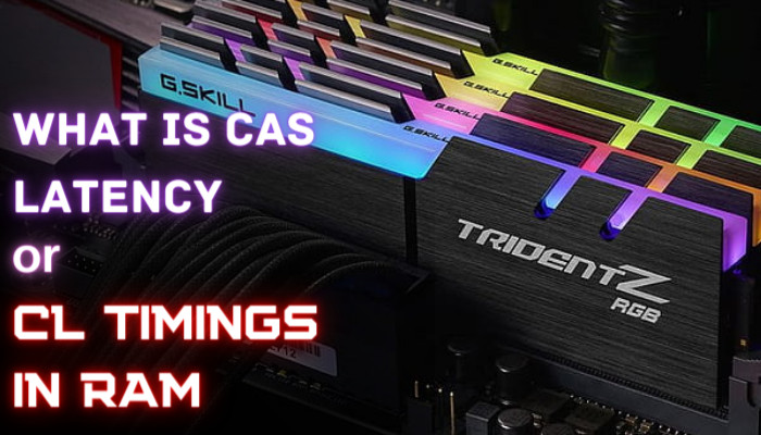 what-is-cas-latency-or-cl-timings-in-ram