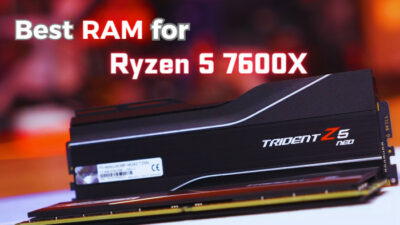 best-ram-for-ryzen-5-7600X